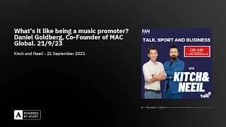 What's it like being a music promoter? Daniel Goldberg, Co-Founder of MAC Global. 21/9/23