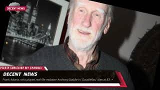 Frank Adonis,who played real-life mobster Anthony Stabile in Goodfellas dies at 83 I DECENT NEWS I