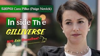 Inside The Gilliverse S2EP3 Cara Pifko (Paige Novick BCS)