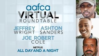 AAFCA Roundtable: All Day and a Night Interview- Jeffrey Wright, Ashton Sanders, & Joe Robert Cole