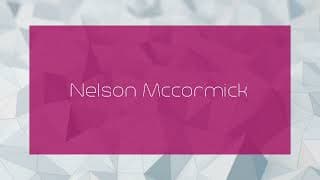 Nelson Mccormick - appearance