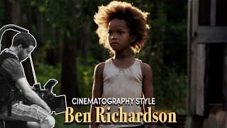 Cinematography Style: Ben Richardson