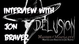 Interview with Jon Braver of Delusion: Masque of Mortality