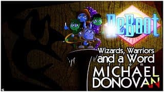 Wizards, Warriors and a Word From Michael Donovan