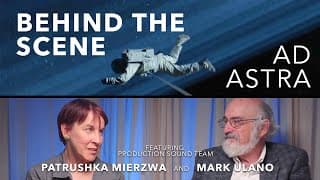 Behind The Scene : AD ASTRA with Sound Mixer Mark Ulano & Patrushka Mierzwa | URSA Exclusive