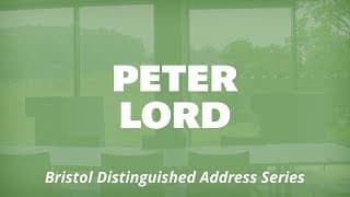 Peter Lord | Bristol Distinguished Address Series