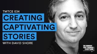 Creating Captivating Stories with David Shore | The Moment That Changed Everything Podcast