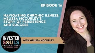 Navigating Chronic Illness: Melissa McCurley’s Story of Persistence and Success - EP 16