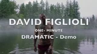 One-Minute DRAMATIC DEMO Reel - DAVID FIGLIOLI 2017