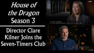 House of the Dragon Season 3: Director Clare Kilner Joins The Seven Timers Club