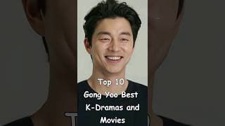 Top 10 Gong Yoo Best K-Dramas and Movies #top10kdrama #koreadramalist #kdrama #koreandrama