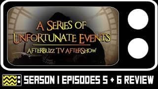 Series Of Unfortunate Events Season 1 Episodes 5 & 6 Revieww/ K. Todd Freeman | AfterBuzz TV