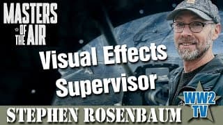 Masters of the Air special - Stephen Rosenbaum - Visual Effects Supervisor