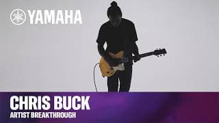 Yamaha | Artist Breakthrough Story | Chris Buck