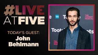 Broadway.com #LiveatFive with John Behlmann of TOOTSIE