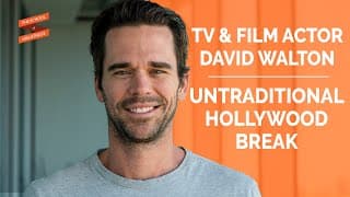 Actor David Walton's Unique Break into The Industry untraditional