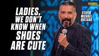 Ladies, We Don't Know When Shoes Are Cute - Steven Michael Quezada