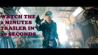Ready Player One official trailer 4 2018 (30 sec click) (watch 2 minutes trailer in 30 seconds)