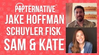 Jake Hoffman and Schuyler Fisk talk about Sam & Kate and much more!