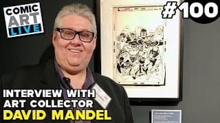 Comic Art LIVE: Episode #100 - Interview with CAF Collector David Mandel
