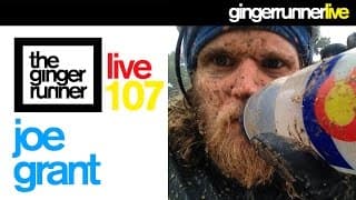 GINGER RUNNER LIVE #107 | The Joe Grant Episode