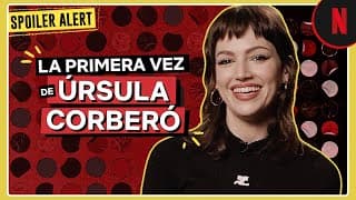 La primera vez de Úrsula Corberó | La casa de papel: parte 5