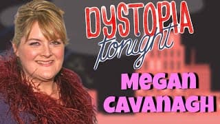 Megan Cavanagh on Dystopia Tonight Ep 28