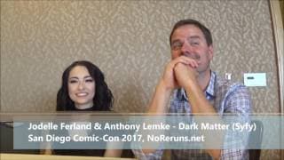 Dark Matter Q&A with Stars Jodelle Ferland & Anthony Lemke (SDCC 2017)