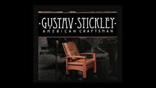 Gustav Stickley: American Craftsman - Kristi Zea, Herb Stratford, and Vonda Givens