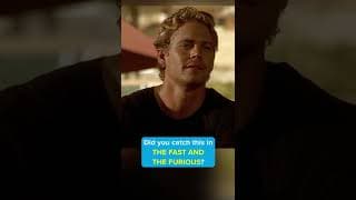 Did you catch this in THE FAST AND THE FURIOUS