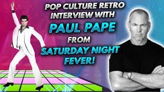 Pop Culture Retro interview with Paul Pape from Saturday Night Fever!