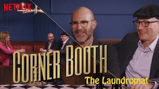 The Laundromat’s Scott Z. Burns and Jake Bernstein in the Corner Booth | Netflix