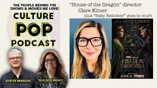 “House of the Dragon” director Clare Kilner plus “Baby Reindeer” goes to court